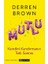 Mutlu: Kendini Kandırmanın Tatlı Sanrısı - Derren Brown 1