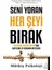Seni Yoran Her Şeyi Bırak 1