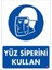 Yüz Siperi Kullan Uyarı Levhası 25X35 Kod:19 1