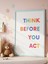 Think Before You Act Dijital Baskı Poster (Çerçevesiz) 2