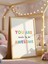 You Are Awesome Dijital Baskı Poster (Çerçevesiz) 6