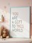 You Are A Gift To This World Dijital Baskı Poster (Çerçevesiz) 1
