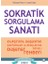 Sokratik Sorgulama Sanatı 1