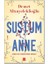 Sustum Anne - Açmayan Tomurcuğun Romanı 1