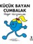 Küçük Bayan Cumbalak 1