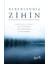 Bedenlenmiş Zihin: Bilişsel Bilim ve Uzak Doğu Geleneği 1