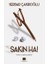 Sakın Ha! 1