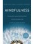 Mindfulness - Zıvanadan Çıkmış Bir Dünyada Huzur Bulmak Için 8 Haftalık Bir Rehber 1