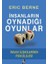 Insanların Oynadığı Oyunlar - Insan Ilişkilerinin Psikolojisi 1