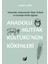 Anadolu Mutfak Kültürü Nün Kökenleri 1