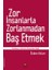 Zor Insanlarla Zorlanmadan Baş Etmek Ertelemeci-Terörist-Benim Işim Değil 1
