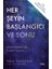 Her Şeyin Başlangıcı ve Sonu 1