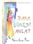 Bana Güneşi Anlat 1