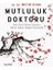 Mutluluk Doktoru 1