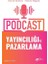 Podcast Yayıncılığı ve Pazarlama 1
