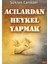 Acılardan Heykel Yapmak 1