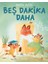 Beş Dakika Daha 1