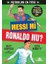 Messi Mi, Ronaldo Mu? 1