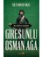 Giresunlu Osman Ağa 1