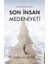 Son Insan Medeniyeti 1