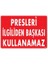 Presleri Ilgiliden Başkası Kullanamaz Uyarı Levhası 25X35 KOD:235 1