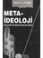 Meta-Ideoloji Ideolojinin Bilgibilimi Üstüne Bir Deneme - Celal Kanat (1997 Basım) 1