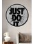 Çerçeve Görünümlü Just Do It Ahşap Mdf Dekoratif Işyeri Duvar Tablo Yuvarlak Işyeri Duvar Tablo 1
