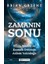 Zamanın Sonu: Zihin, Madde ve Kozmik Evrimde Anlam Yolculuğu 1