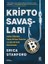 Kripto Savaşları: Sahte Ölümler, Kayıp Milyar Dolarlar ve Sektördeki Bozulmalar 1