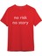 No Risk No Story Tişört - Kırmızı 1