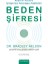 Beden Şifresi / Bedenin Kendini Iyileştirme Yeteneğini Keşfedin! 1