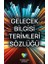 Gelecek Bilgisi Terimleri Sözlüğü 1
