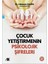 Çocuk Yetiştirmenin Psikolojik Şifreleri 1