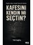 Kafesini Kendin Mi Seçtin? 1