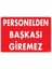 Personelden Başkası Giremez Uyarı Levhası 25X35 KOD:1407 1