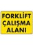 Forklift Çalışma Alanı Sarı Uyarı Levhası 25X35 KOD:1346 1