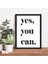Yes You Can Temalı Çerçeve Görünümlü Dekoratif Mdf Poster 1