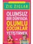 Olumsuz Bir Dünyada Olumlu Çocuklar Yetiştirmek 1