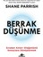 Berrak Düşünme: Sıradan Anları Olağanüstü Sonuçlara Dönüştürmek - Shane Parrish 1