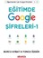 Eğitimde Google Şifreleri 1 - Öğretmenler Için Google Pratikleri 1