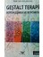 Geştalt Terapi Bütünleşmek ve Büyümek 1