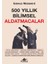 500 Yıllık Bilimsel Aldatmacalar 1