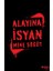 Alayına Isyan 1