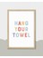 Hang Your Towel Dijital Baskı Çocuk Posteri (Çerçevesiz) 3