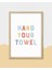Hang Your Towel Dijital Baskı Çocuk Posteri (Çerçevesiz) 4