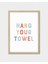 Hang Your Towel Dijital Baskı Çocuk Posteri (Çerçevesiz) 5