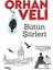 Bütün Şiirleri - Orhan Veli 1