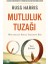Mutluluk Tuzağı 1