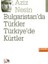Bulgaristan’da Türkler Türkiye’de Kürtler 1