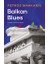 Balkan Blues 1